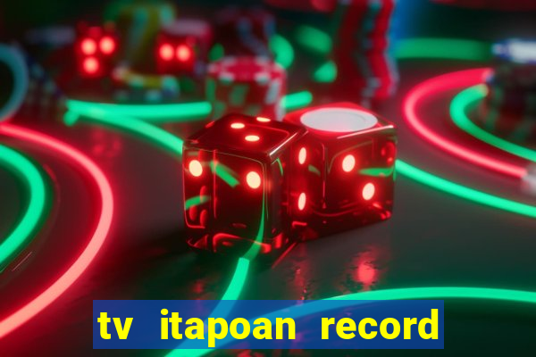 tv itapoan record bahia ao vivo online